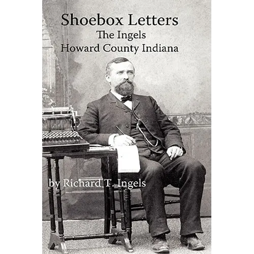 Shoebox Letters: The Ingels in Howard County Indiana