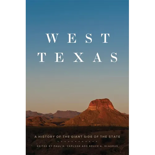 West Texas: A History of the Giant Side of the State