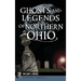 Ghosts and Legends of Northern Ohio