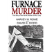 Furnace Murder: True Story of the Horrific Murder of Mrs. Cody