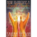 How to Become a Spell Binder: Understanding Shamanism and Spell Casting