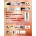 Basics Of Bead Stringing And Attaching Clasps: Design And Assemble Your Own Jewelry, The Complete Insider's Guide