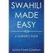 Swahili Made Easy: A Learner's Guide