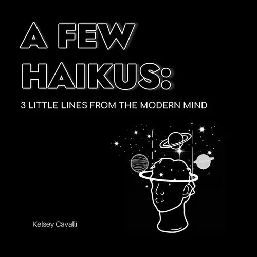 A Few Haikus: 3 little lines from the modern mind