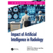 The Impact of Artificial Intelligence in Radiology