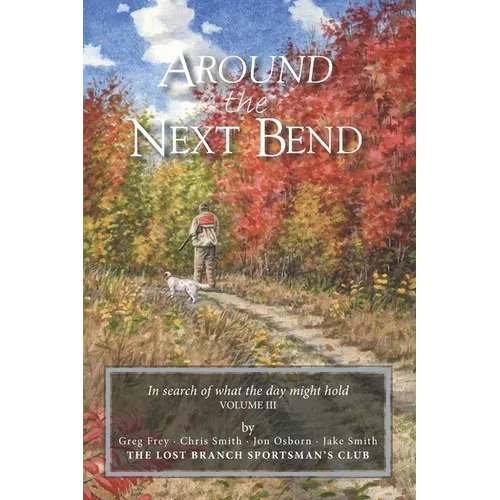 Around the Next Bend: In search of what the day might hold