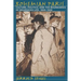 Bohemian Paris: Culture, Politics, and the Boundaries of Bourgeois Life, 1830-1930