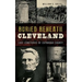 Buried Beneath Cleveland: Lost Cemeteries of Cuyahoga County