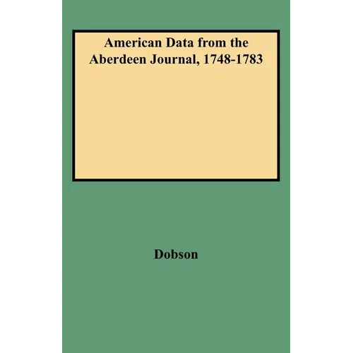 American Data from the Aberdeen Journal, 1748-1783