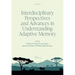 Interdisciplinary Perspectives and Advances in Understanding Adaptive Memory