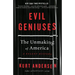 Evil Geniuses: The Unmaking of America: A Recent History
