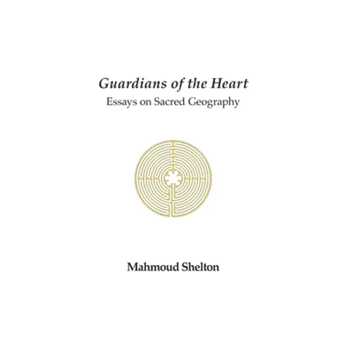 Guardians of the Heart: Essays on Sacred Geography