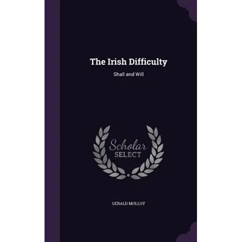 The Irish Difficulty: Shall and Will