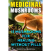Medicinal Mushrooms: 15 Mushrooms For Healing Without Pills