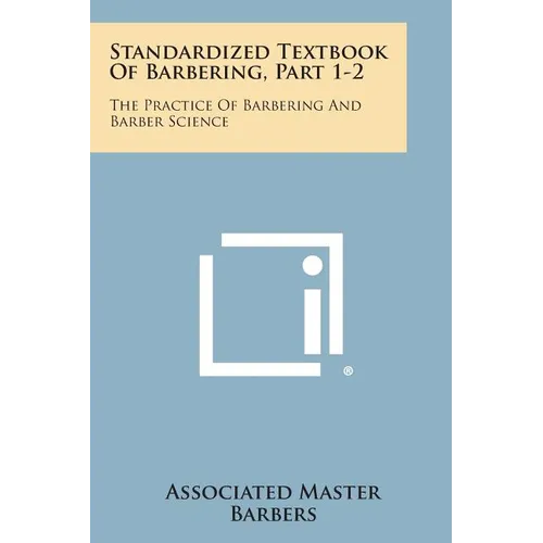 Standardized Textbook of Barbering, Part 1-2: The Practice of Barbering and Barber Science
