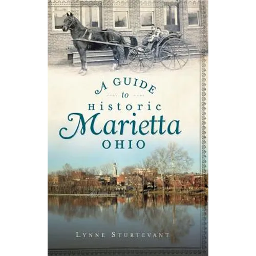 A Guide to Historic Marietta, Ohio