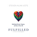 Fulfilled: Unlocking Passion, Purpose, and Joy in Your Life