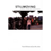 Still Moving: Between Cinema and Photography