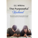 The Purposeful Husband: Become the Husband God has Called You to Be (And the Husband Your Wife Needs You to Be)