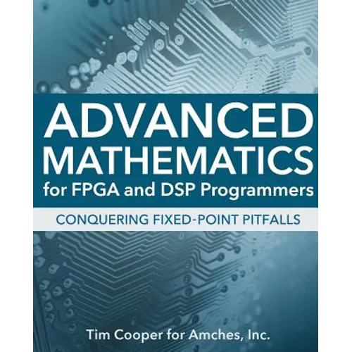 Advanced Mathematics for FPGA and DSP Programmers
