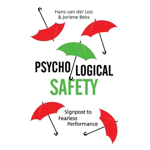 Psychological Safety: Signpost to Fearless Performance
