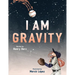 I Am Gravity