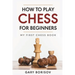 How to Play Chess for Beginners: My First Chess Book: Rules, Strategies & Openings
