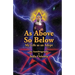 As Above So Below: My Life as a Hermetic Adept