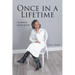 Once in a Lifetime: An Awesome Journey of Faith