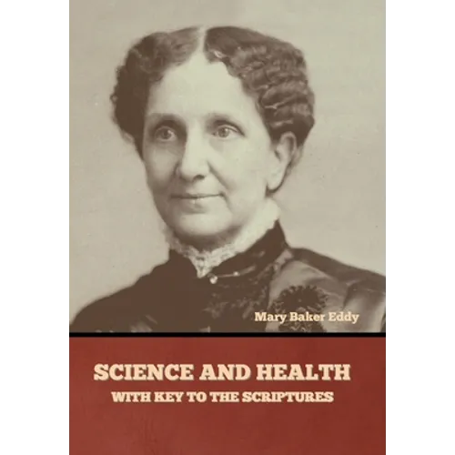 Science and Health, with Key to the Scriptures
