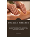 Swedish Massage: A Comprehensive Guide To Swedish Massage Techniques For Mental And Emotional Well-Being