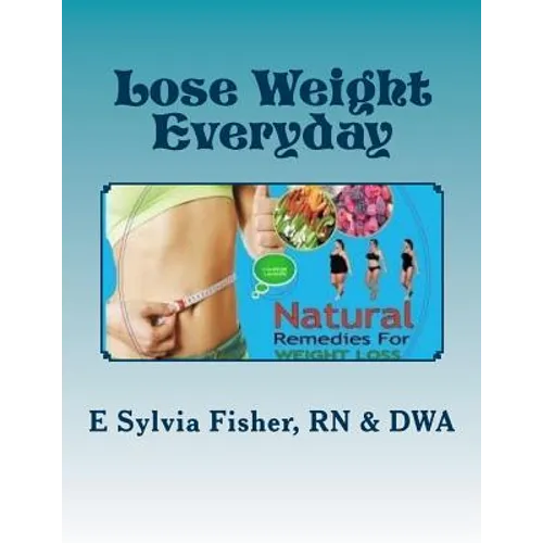 Lose Weight Everyday: Eleven NATURAL Appetite-control Products & Supplements