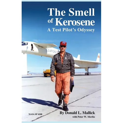 The Smell of Kerosene: A Test Pilot's Odyssey