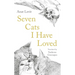 Seven Cats I Have Loved