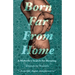 Born Far From Home: A Midwife's Search for Meaning