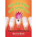 Rules for the Unruly: Living an Unconventional Life
