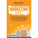 Marketing 3-4-5(TM): The Business Owner's Guide to Effective Local Marketing in 15-Minutes or Less