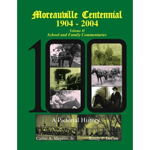 Moreauville Centennial 1904-2004: School and Family Commentaries