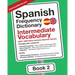 Spanish Frequency Dictionary - Intermediate Vocabulary: 2501-5000 Most Common Spanish Words