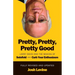 Pretty, Pretty, Pretty Good: Larry David and the Making of Seinfeld and Curb Your Enthusiasm, Fully Revised and Updated