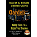 Sweet & Simple Garden Crafts - Making Things For & From your Garden