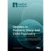 Updates in Pediatric Sleep and Child Psychiatry