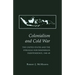 Colonialism and Cold War: The United States and the Struggle for Indonesian Independence, 1945-49