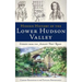 Hidden History of the Lower Hudson Valley: Stories from the Albany Post Road