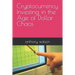 Cryptocurrency Investing in the Age of Dollar Chaos