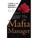 The Mafia Manager: A Guide to the Corporate Machiavelli