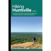 Hiking Huntsville Vol. 1: A Guide to 80 Trails on Monte Sano Mountain, Huntsville Mountain and Green Mountain