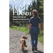 In My Hands: Stories of the Land and Animals I Love but Can't See