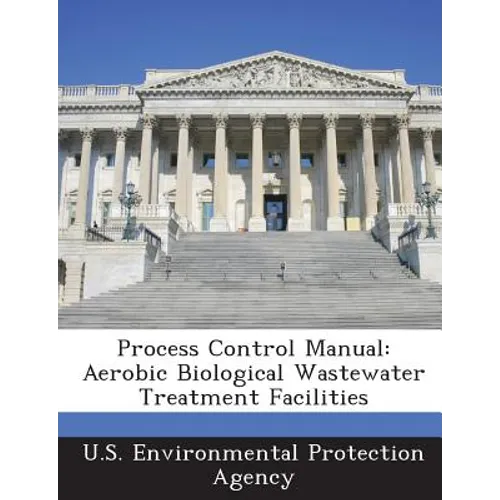 Process Control Manual: Aerobic Biological Wastewater Treatment Facilities