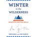 Winter in the Wilderness: A Field Guide to Primitive Survival Skills